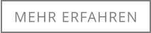MEHR ERFAHREN