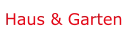 Haus & Garten