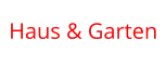 Haus & Garten