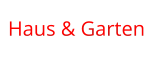 Haus & Garten